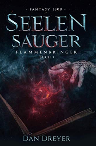SeelenSauger: FlammenBringer Buch 1 von Independently published