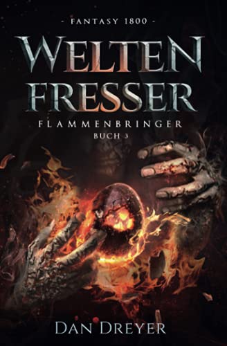 WeltenFresser: FlammenBringer Buch 3 von independently published
