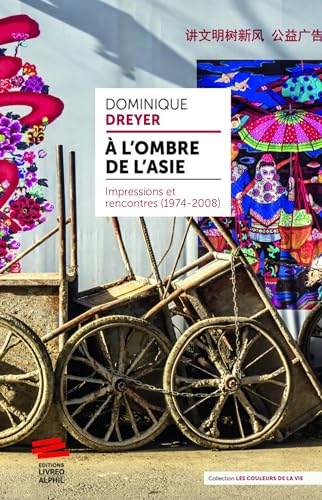 À l'ombre de l'Asie: Impressions et rencontres (1974-2008)