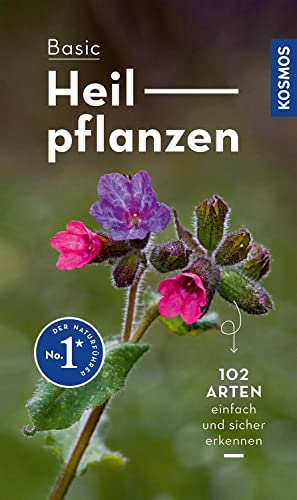 Basic Heilpflanzen: 102 Arten einfach und sicher erkennen - In drei Schritten zur richtigen Art von KOSMOS