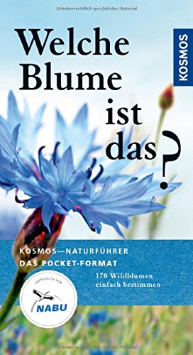 Welche Blume ist das?: 170 Blumen einfach bestimmen