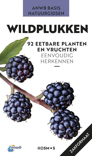 Wildplukken: 92 eetbare planten en vruchten eenvoudig herkennen (ANWB Basis Natuurgidsen) von Kosmos Uitgevers