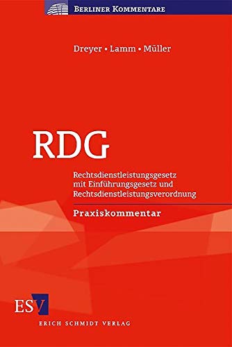 Rechtsdienstleistungsgesetz (RDG): Rechtsdienstleistungsgesetz mit Einführungsgesetz und Rechtsdienstleistungsverordnung. Praxiskommentar