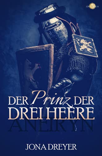 Der Prinz der drei Heere: Aneiryn (Inselreich-Saga)
