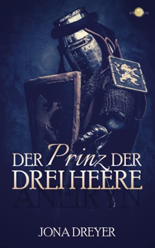 Der Prinz der drei Heere: Aneiryn (Inselreich-Saga, Band 1)