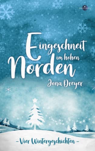 Eingeschneit im hohen Norden: Wintergeschichten (Nordic Romance)