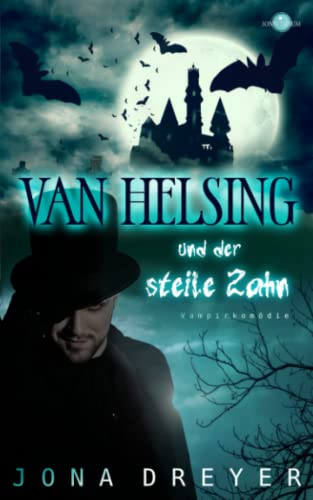 Van Helsing und der steile Zahn: Vampirkomödie Van Helsing und der steile Zahn: Vampirkomödie von Independently published