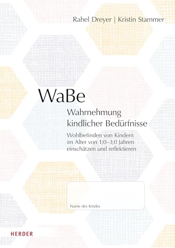 WaBe. Wahrnehmung kindlicher Bedürfnisse: Wohlbefinden von Kindern im Alter von 1;0–3;0 Jahren einschätzen und reflektieren​​ – 10 Beobachtungsbögen