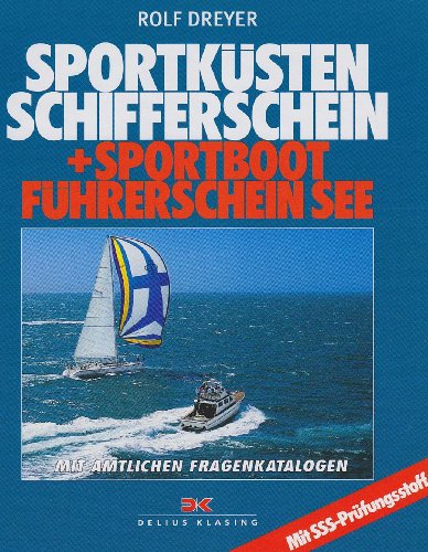 Sportküstenschifferschein + Sportbootführerschein See: Lehrbuch mit amtlichen Fragenkatalogen