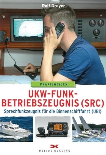 UKW-Funkbetriebszeugnis (SRC) und Sprechfunkzeugnis für die Binnenschifffahrt (UBI)