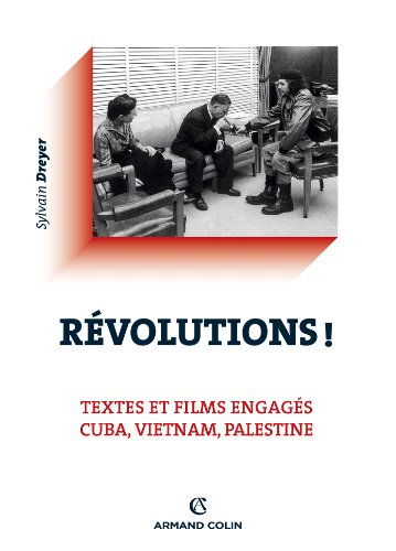 Révolutions ! Textes et films engagés - Cuba, Vietnam, Palestine: Textes et films engagés - Cuba, Vietnam, Palestine von ARMAND COLIN