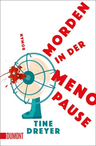 Morden in der Menopause: Roman von DuMont Buchverlag GmbH & Co. KG
