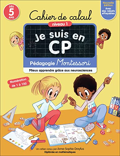 Je suis en CP - Cahier de Calcul - Niveau 1: Pédagogie Montessori / Mieux apprendre grâce aux neurosciences