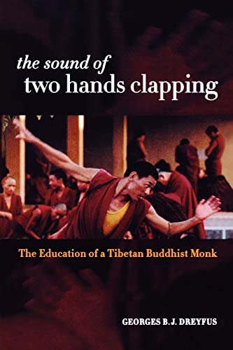 The Sound of Two Hands Clapping: The Education of a Tibetan Buddhist Monk