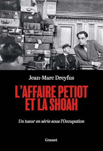 L'affaire Petiot et la Shoah: Un tueur en série sous l'Occupation von GRASSET