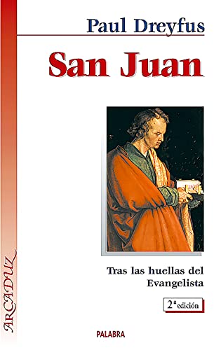 San Juan : tras las huellas del evangelista (Arcaduz, Band 88) von Palabra