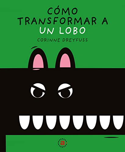 Cómo transformar a un lobo (Akal Infantil, Band 9)