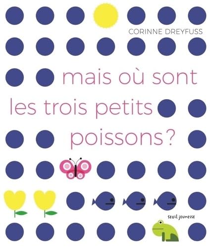 Mais où sont les trois petits poissons ? von SEUIL JEUNESSE
