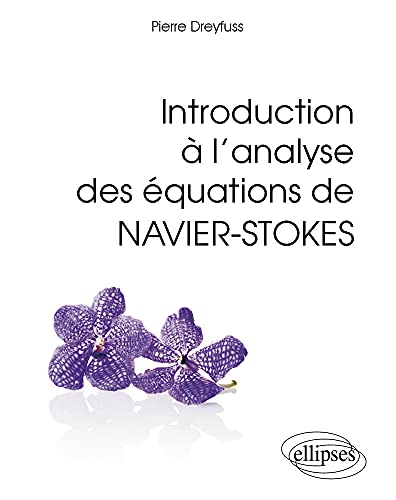 Introduction à l’analyse des équations de Navier-Stokes (Références sciences)