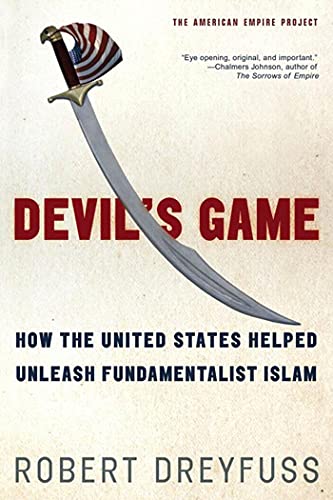 Devil's Game: How the United States Helped Unleash Fundamentalist Islam (American Empire Project) von Metropolitan Books