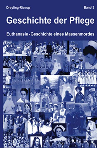 Geschichte der Pflege: Euthanasie – Geschichte eines Massenmordes von epubli