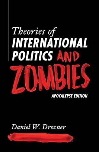 Theories of International Politics and Zombies: Apocalypse Edition von Princeton Univers. Press