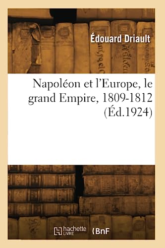Napoléon et l'Europe, le grand Empire, 1809-1812 (Éd.1924)