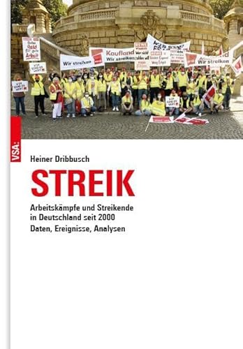 STREIK: Arbeitskämpfe und Streikende in Deutschland seit 2000 – Daten, Ereignisse, Analysen von VSA
