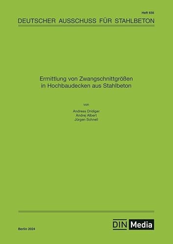 Ermittlung von Zwangschnittgrößen in Hochbaudecken aus Stahlbeton (DAfStb-Heft)