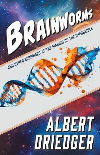 Brainworms: and other surprises at the margin of the impossible von FriesenPress