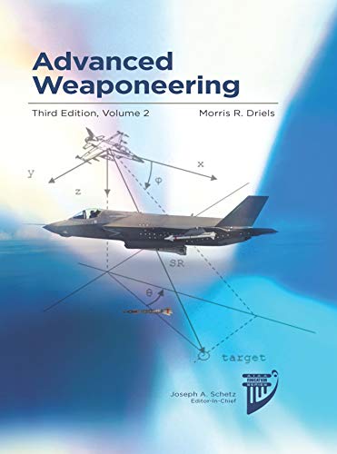 Advanced Weaponeering: Volume 2 of Weaponeering, a Two-Volume Set