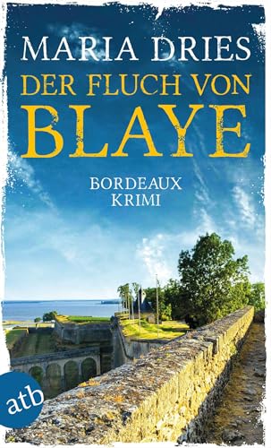 Der Fluch von Blaye: Bordeaux-Krimi (Pauline Castelot ermittelt in Bordeaux, Band 2) von Aufbau Tb