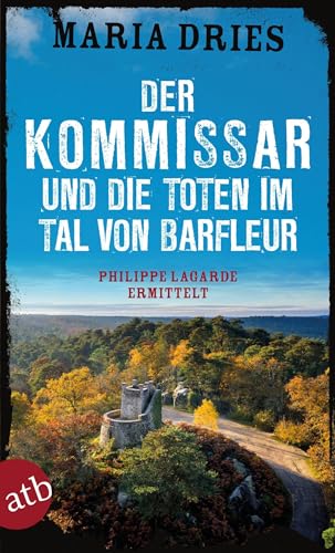 Der Kommissar und die Toten im Tal von Barfleur: Philippe Lagarde ermittelt (Kommissar Philippe Lagarde, Band 13)