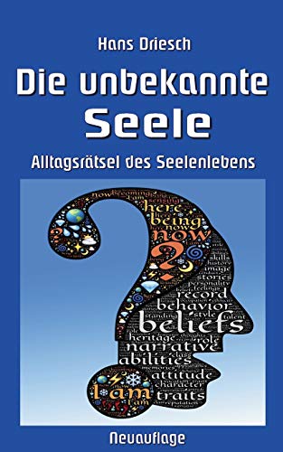 Die unbekannte Seele: Alltagsrätsel des Seelenlebens (Toppbook Wissenschaftliche Bibliothek)
