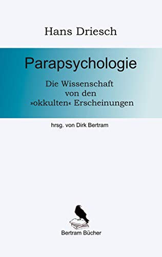 Parapsychologie: Die Wissenschaft von den okkulten Erscheinungen von Books on Demand GmbH