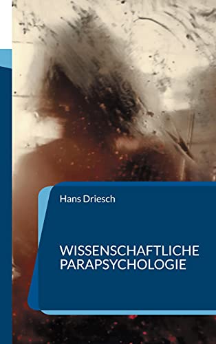 Wissenschaftliche Parapsychologie: Methodik und Theorie (Die Blaue Edition) von Books on Demand GmbH