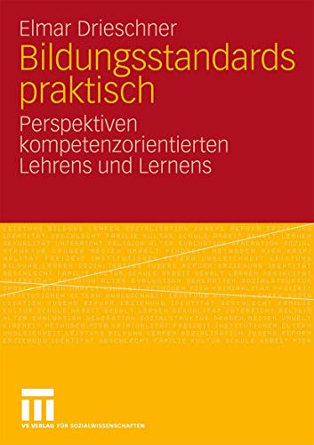 Bildungsstandards Praktisch: Perspektiven kompetenzorientierten Lehrens und Lernens (German Edition) von VS Verlag für Sozialwissenschaften