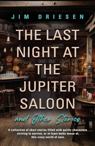 The Last Night at the Jupiter Saloon and Other Stories von Booklocker.com