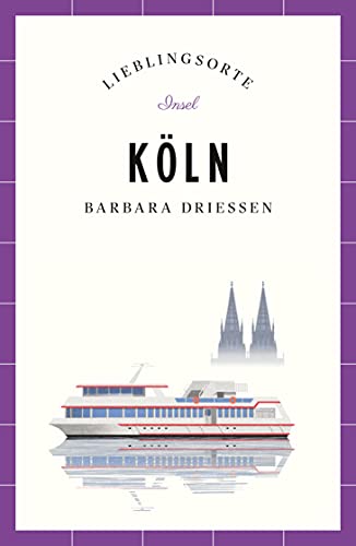 Köln Reiseführer LIEBLINGSORTE: Entdecken Sie das Lebensgefühl einer Stadt! | Mit vielen Insider-Tipps, farbigen Fotografien und ausklappbaren Karten
