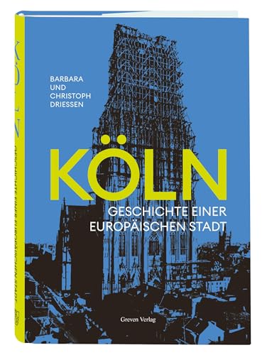 Köln: Geschichte einer europäischen Stadt von Greven