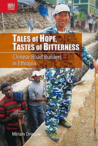 Tales of Hope, Tastes of Bitterness: Chinese Road Builders in Ethiopia
