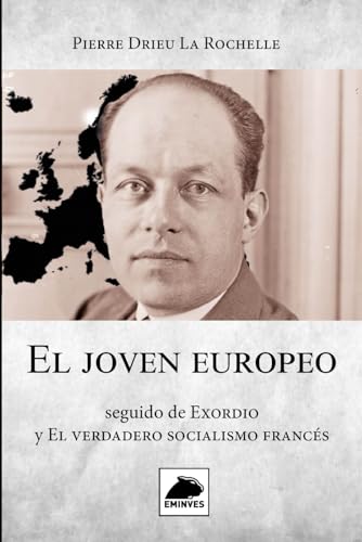 El joven Europeo: seguido de Exordio y el Verdadero Socialismo Francés von Independently published
