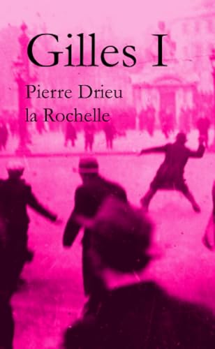 Gilles by Pierre Drieu la Rochelle (Volume I) von Tikhanov Library Editions