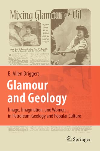 Glamour and Geology: Women in Petroleum Geology and Popular Culture von Springer