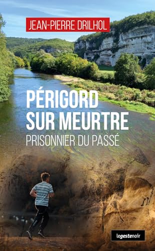 Périgord sur meurtre - Prisonnier du passé (GESTE NOIR (tous formats)) von La Geste Éditions