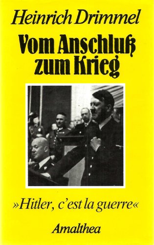 Vom Anschluß zum Krieg: Hitler, c'est la guerre