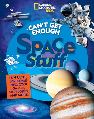Can't Get Enough Space Stuff: Fun Facts, Awesome Info, Cool Games, Silly Jokes, and More! Can't Get Enough Space Stuff: Fun Facts, Awesome Info, Cool Games, Silly Jokes, and More! von National Geographic Kids