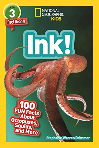 National Geographic Readers: Ink! (L3): 100 Fun Facts About Octopuses, Squid, and More