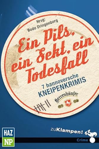 Ein Pils, ein Sekt, ein Todesfall: 7 hannoversche Kneipenkrimis