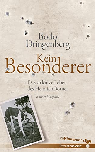 Kein Besonderer: Das zu kurze Leben des Heinrich Börner. Romanbiografie (zu Klampen Literanover: Literatur in und aus Hannover) von Klampen, Dietrich zu